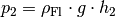 p_2 = \rho_{\mathrm{Fl}} \cdot g \cdot h_2