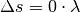 \Delta s = 0 \cdot
\lambda