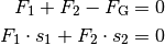 F_1 + F_2 - F_{\mathrm{G}} &= 0 \\
F_1 \cdot s_1 + F_2 \cdot s_2 &= 0 \\