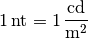 \unit[1]{nt} = \unit[1]{\frac{cd}{m^2}}