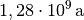 \unit[1,28 \cdot 10^{9}]{a}