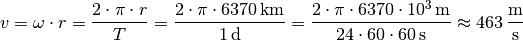 v = \omega \cdot r = \frac{2 \cdot \pi \cdot r}{T} = \frac{2 \cdot \pi
\cdot \unit[6370]{km}}{\unit[1]{d}} = \frac{2 \cdot \pi \cdot
\unit[6370 \cdot 10^3]{m}}{\unit[24 \cdot 60 \cdot 60]{s}} \approx
\unit[463]{\frac{m}{s}}