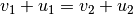 v_1 + u_1 = v_2 + u_2