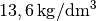 \unit[13,6]{kg/dm^3}