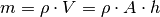 m = \rho \cdot V = \rho \cdot A \cdot h