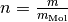 n = \frac{m}{m_{\mathrm{Mol}}}