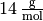 \unit[14]{\frac{g}{mol}}