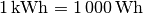 \unit[1]{kWh} &= \unit[1\,000]{Wh}