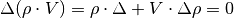 \Delta (\rho \cdot V) = \rho \cdot \Delta + V \cdot \Delta \rho = 0