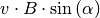 v \cdot B \cdot \sin{(\alpha)}