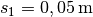 s_1 = \unit[0,05]{m}