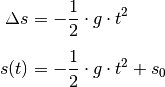 \Delta s &= - \frac{1}{2} \cdot g \cdot t^2 \\[5pt]
s(t) &= - \frac{1}{2} \cdot g \cdot t^2 + s_0\\