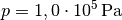 p=\unit[1,0 \cdot
10^{5}]{Pa}