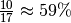 \frac{10}{17} \approx 59\%