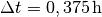 \Delta t = \unit[0,375]{h}