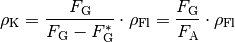 \rho_{\mathrm{K}} = \frac{F_{\mathrm{G}}}{F_{\mathrm{G}} - F_{\mathrm{G}}^{*}} \cdot
\rho_{\mathrm{Fl}} = \frac{F_{\mathrm{G}}}{F_{\mathrm{A}}} \cdot \rho_{\mathrm{Fl}}