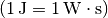 (\unit[1]{J} = \unit[1]{W \cdot s})