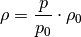 \rho = \frac{p}{p_0} \cdot \rho_0