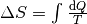 \Delta S = \int_{}^{} \frac{\mathrm{d}Q}{T}