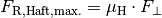 F_{\mathrm{R,Haft,max.}} = \mu_{\mathrm{H}} \cdot F_{\perp}