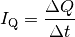 I_{\mathrm{Q}} = \frac{\Delta Q}{\Delta t}