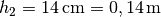 h_2 = \unit[14]{cm} = \unit[0,14]{m}