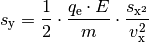 s_{\mathrm{y}} = \frac{1}{2} \cdot \frac{q_{\mathrm{e}} \cdot E}{m} \cdot
\frac{s_{\mathrm{x}^2}}{v_{\mathrm{x}}^2}