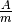 \frac{A}{m}