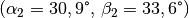 (\alpha_2 = 30,9\degree,\, \beta_2 =
33,6\degree)