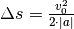 \Delta s = \frac{v_0^2}{2 \cdot |a|}