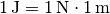 \unit[1]{J} = \unit[1]{N } \cdot \unit[1]{m}