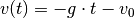 v(t) = - g \cdot t - v_0