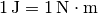 \unit[1]{J} = \unit[1]{N
\cdot m}