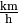 \unit{\frac{km}{h}}