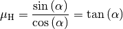 \mu _{\mathrm{H}} = \frac{\sin{(\alpha)}}{\cos{(\alpha)}} = \tan{(\alpha)}