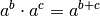 a^b \cdot a^c = a^{b + c}