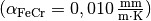 (\alpha_{\mathrm{FeCr}} = \unit[0,010]{\frac{mm}{m \cdot K}})