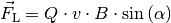 \vec{F}_{\mathrm{L}} &= Q \cdot v \cdot B \cdot \sin{(\alpha)}