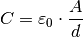 C = \varepsilon_0 \cdot \frac{A}{d}