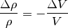 \frac{\Delta \rho}{\rho} = - \frac{\Delta V}{V}