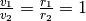 \frac{v_1}{v_2} = \frac{r_1}{r_2} = 1