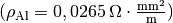 (\rho_{\mathrm{Al}} = \unit[0,0265]{\Omega \cdot \frac{mm^2}{m}})