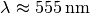 \lambda \approx
\unit[555]{nm}