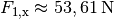 F_{\mathrm{1,x}} \approx \unit[53,61]{N}