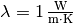 \lambda =
\unit[1]{\frac{W}{m \cdot K}}