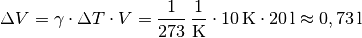 \Delta V = \gamma \cdot \Delta T \cdot V =
\unit[\frac{1}{273}]{\frac{1}{K} } \cdot \unit[10]{K} \cdot \unit[20]{l}
\approx  \unit[0,73]{l}