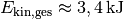 E_{\mathrm{kin,ges}} \approx
\unit[3,4]{kJ}