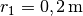 r_1 = \unit[0,2]{m}