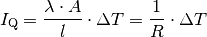 I_{\mathrm{Q}} = \frac{\lambda \cdot A}{l} \cdot \Delta T = \frac{1}{R} \cdot
\Delta T