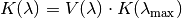 K (\lambda) = V (\lambda) \cdot K (\lambda_{\mathrm{max}})